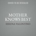 Mother Knows Best Lib/E: A Tale of the Old Witch By Serena Valentino, Lucy Rayner (Read by) Cover Image