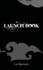 The Launch Book: The Little Guide to Launching Your Book Cover Image