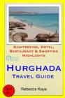 Hurghada Travel Guide: Sightseeing, Hotel, Restaurant & Shopping Highlights Cover Image