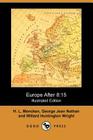 Europe After 8: 15 (Illustrated Edition) (Dodo Press) By George Jean Nathan, H. L. Mencken, Thomas H. Benton (Illustrator) Cover Image