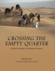 Crossing the Empty Quarter: In the Footsteps of Bertram Thomas By Mark Evans Cover Image