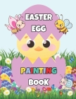 Easter Egg Painting Book: 50 Fun and Large-Sized Egg Painting Pages - Activity And Coloring Book for Kids, Toddlers, Boys & Girls Aged 1-4, 2-5, By Lauren Yockey Cover Image