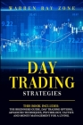 Day Trading Strategies: 2 Books In 1: Day Trading For Beginners, Day Trading Options, Advanced Techniques, Trading Psychology, Tactics And Mon Cover Image