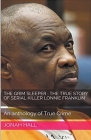 The Grim Sleeper: The True Story of Serial Killer Lonnie Franklin An Anthology of True Crime Cover Image