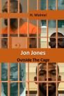 Jon Jones: Outside the Cage By H. Walniel Cover Image