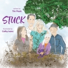 Stuck By Tim Pauls, Cathy Ivanc (Illustrator) Cover Image