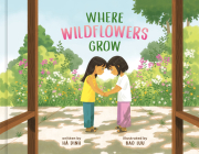 Where Wildflowers Grow By Hà Dinh, Bao Luu (Illustrator) Cover Image