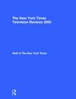 The New York Times Television Reviews 2000 Cover Image