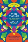 The Thing That Would Make Everything Okay Forever: Transcendence, Psychedelics, and Jesus Christ By Ashley Lande Cover Image