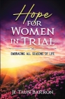 Hope For Women In Trial: Embracing All Seasons of Life By Je Taun Barron Cover Image
