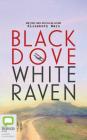 Black Dove, White Raven By Elizabeth Wein, Lauren Saunders (Read by), Maanuv Thiara (Read by) Cover Image
