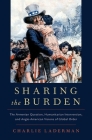 Sharing the Burden Osih C (Oxford Studies in International History) By Laderman Cover Image