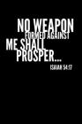 No Weapon Formed Against Me Shall Prosper: Portable Christian Notebook: 6x9 Composition Notebook with Christian Quote: Inspirational Gifts for Religio By Christian Life Cover Image