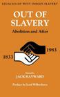 Out of Slavery: Abolition and After (Studies in Commonwealth Politics and History) By Jack Ernest Shalom Hayward Cover Image