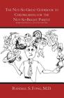 The Not-So-Great Guidebook to Childrearing for the Not-So-Bright Parent: Inside the Head of a 21st Century Dad By Randall S. Fong M. D. Cover Image