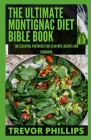 The Ultimate Montignac Diet Bible Book: The Essential Protocols For Startups, Recipes and Cookbook By Trevor Phillips Cover Image