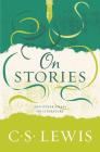 On Stories: And Other Essays on Literature By C. S. Lewis Cover Image