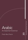 Arabic: An Essential Grammar (Routledge Essential Grammars) By Faruk Abu-Chacra Cover Image