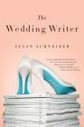 The Wedding Writer: A Novel By Susan Schneider Cover Image