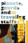 Planets, Gourds and Traveling Staffs Cover Image