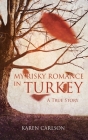 My Risky Romance in Turkey By Karen Carlson Cover Image
