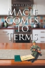 Macie Comes to Terms By Mariliz Ischi Cover Image