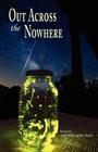 Out Across the Nowhere By Amy Willoughby-Burle Cover Image