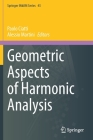 Geometric Aspects of Harmonic Analysis (Springer Indam #45) By Paolo Ciatti (Editor), Alessio Martini (Editor) Cover Image