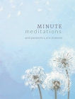 Minute Meditations: Quick Practices for 5, 10 or 20 Minutes By Madonna Gauding Cover Image