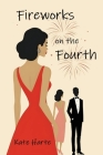 Fireworks on the Fourth By Kate Harte Cover Image
