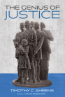 The Genius of Justice By Timothy C. Ahrens, Walter Brueggemann (Foreword by) Cover Image