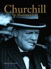 Churchill: An Illustrated Life By Brenda Ralph Lewis Cover Image