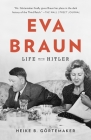 Eva Braun: Life with Hitler By Heike B. Gortemaker, Damion Searls (Translated by) Cover Image