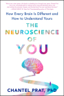 The Neuroscience of You: How Every Brain Is Different and How to Understand Yours By Chantel Prat Cover Image