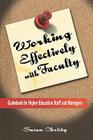 Working Effectively with Faculty: Guidebook for Higher Education Staff and Managers Cover Image