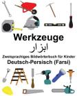 Deutsch-Persisch (Farsi) Werkzeuge Zweisprachiges Bildwörterbuch für Kinder By Suzanne Carlson (Illustrator), Richard Carlson Jr Cover Image