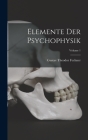 Elemente Der Psychophysik; Volume 1 By Gustav Theodor Fechner Cover Image