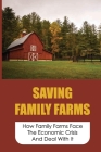 Saving Family Farms: How Family Farms Face The Economic Crisis And Deal With It: Family Farm By Isaiah Harrah Cover Image