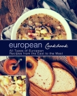 European Cookbook: All Types of European Recipes from the East to the West By Booksumo Press Cover Image