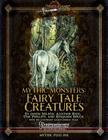 Mythic Monsters: Fairy Tale Creatures By Alistair Rigg, Tom Phillips, Benjamin Bruck Cover Image