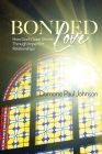 Bonded Love: How God's Love Shines Through Imperfect Relationships By Damone Paul Johnson Cover Image