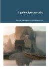 Il principe amato By Jeanne-Marie Leprince De Beaumont, Carlo Collodi (Translator) Cover Image