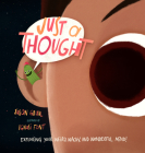 Just a Thought: Exploring Your Weird, Wacky, and Wonderful Mind! By Jason Gruhl, Ignasi Font (Illustrator) Cover Image