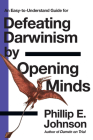 Defeating Darwinism by Opening Minds By Phillip E. Johnson Cover Image