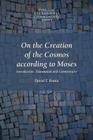 On the Creation of the Cosmos According to Moses (Philo of Alexandria Commentary #1) By Charles Duke Philo, David T. Runia Cover Image