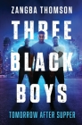 Three Black Boys: Tomorrow After Supper By Zangba Thomson Cover Image
