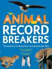 Animal Record Breakers: Thousands of Amazing Facts and Spectacular Feats By Jane Wisbey, Mark Carwardine (Foreword by) Cover Image