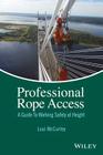 Professional Rope Access: A Guide to Working Safely at Height By Loui McCurley Cover Image