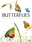 Butterflies: Beautiful Flying Insects By Julianna Photopoulos Cover Image