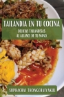 Tailandia en tu Cocina: Delicias Tailandesas al Alcance de tu Mano Cover Image